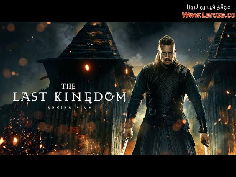 مسلسل The Last Kingdom الموسم الخامس الحلقة 1 الاولي مترجمة